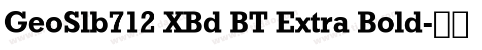 GeoSlb712 XBd BT Extra Bold字体转换